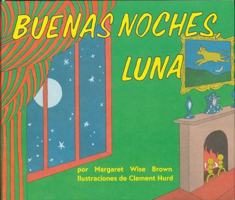 Buenas Noches, Luna: Goodnight Moon Board Book (Spanish Edition) -- Margaret Wise Brown, Hardcover