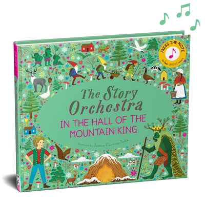 Cover Image for The Story Orchestra: In the Hall of the Mountain King: Press the Note to Hear Grieg's Music -- Jessica Courtney Tickle, Hardcover