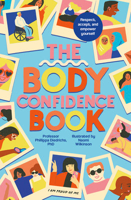 Cover Image for The Body Confidence Book: Respect, Accept and Empower Yourself -- Phillippa Diedrichs, Paperback