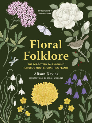 Cover Image for Floral Folklore: The Forgotten Tales Behind Nature's Most Enchanting Plants -- Alison Davies, Hardcover