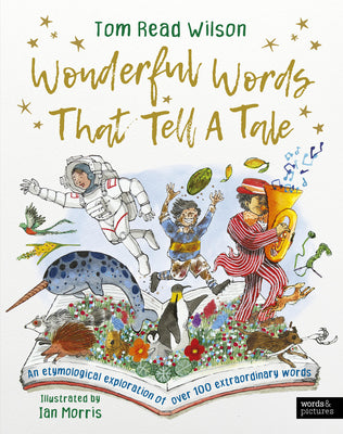Cover Image for Wonderful Words That Tell a Tale: An Etymological Exploration of Over 100 Everyday Words -- Tom Read Wilson, Hardcover