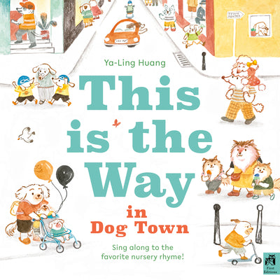 Cover Image for This Is the Way in Dogtown -- Ya-Ling Huang, Hardcover