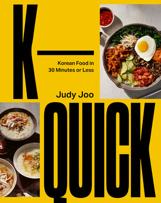 Cover Image for K-Quick: Korean Food in 30 Minutes or Less -- Judy Joo, Hardcover