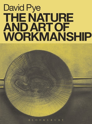 Cover Image for The Nature and Art of Workmanship -- David Pye, Paperback