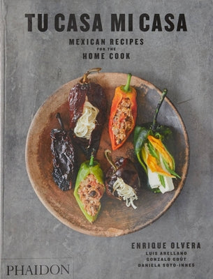 Cover Image for Tu Casa Mi Casa: Mexican Recipes for the Home Cook -- Enrique Olvera, Paperback