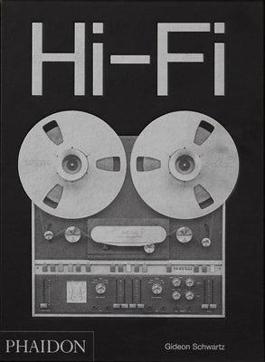 Cover Image for Hi-Fi: The History of High-End Audio Design -- Gideon Schwartz, Hardcover