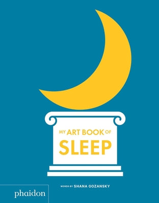 Cover Image for My Art Book of Sleep -- Shana Gozansky, Board Books