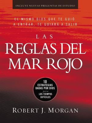 Cover Image for The Las Reglas del Mar Rojo: 10 Estrategias Dadas Por Dios Para Los Tiempos Dif��ciles -- Robert J. Morgan, Paperback