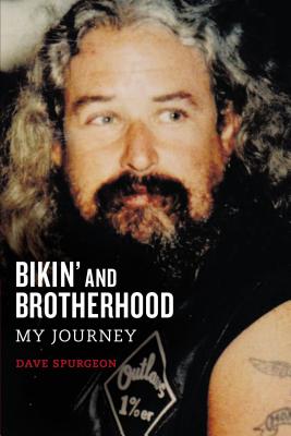 Cover Image for Bikin' and Brotherhood: My Journey -- David Charles Spurgeon, Paperback