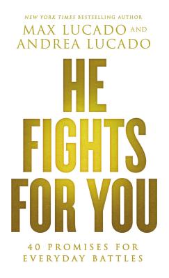 Cover Image for He Fights for You: 40 Promises for Everyday Battles -- Max Lucado, Paperback