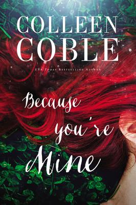 Cover Image for Because You're Mine -- Colleen Coble, Paperback