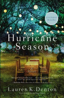 Cover Image for Hurricane Season: Moving Southern Tale of Sisterhood, Motherhood, and Marriage -- Lauren K. Denton, Paperback