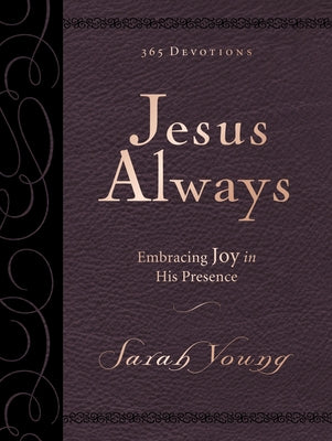 Cover Image for Jesus Always, Large Text Leathersoft, with Full Scriptures: Embracing Joy in His Presence (a 365-Day Devotional) - The Perfect Christian Gift for Lent -- Sarah Young, Imitation Leather