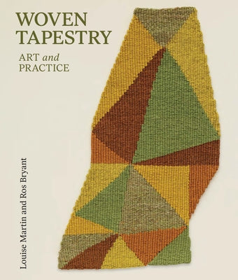Cover Image for Woven Tapestry: Art and Practice -- Louise Martin, Hardcover