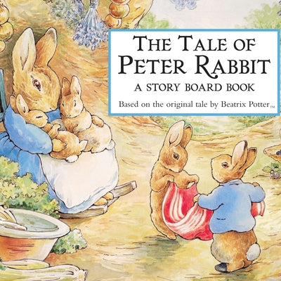 The Tale of Peter Rabbit: A Story Board Book -- Beatrix Potter, Board Books