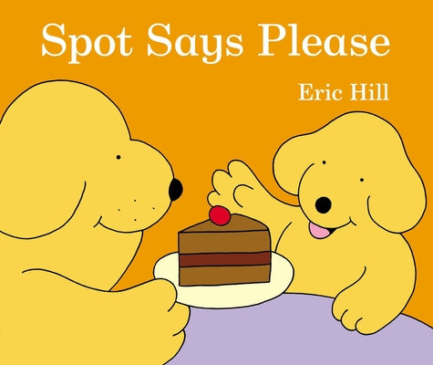 Cover Image for Spot Says Please -- Eric Hill, Board Books