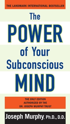 Cover Image for The Power of Your Subconscious Mind -- Joseph Murphy, Paperback