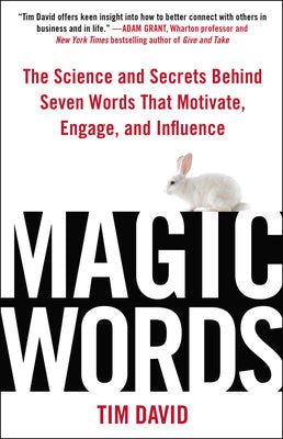 Cover Image for Magic Words: The Science and Secrets Behind Seven Words That Motivate, Engage, and Influence -- Tim David, Paperback