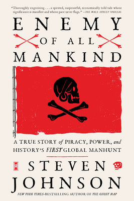 Cover Image for Enemy of All Mankind: A True Story of Piracy, Power, and History's First Global Manhunt -- Steven Johnson, Paperback
