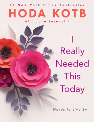 Cover Image for I Really Needed This Today: Words to Live by -- Hoda Kotb, Hardcover