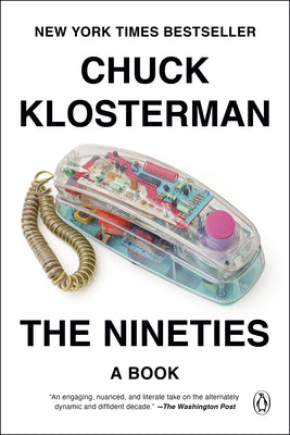 Cover Image for The Nineties: A Book -- Chuck Klosterman, Paperback
