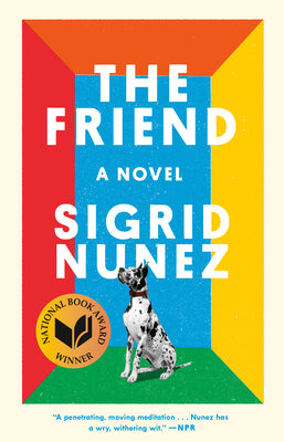 Cover Image for The Friend (National Book Award Winner) -- Sigrid Nunez, Paperback