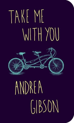 Take Me With You -- Andrea Gibson, Paperback