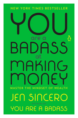 Cover Image for You Are a Badass at Making Money: Master the Mindset of Wealth -- Jen Sincero, Paperback