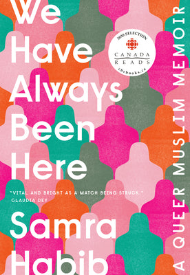 Cover Image for We Have Always Been Here: A Queer Muslim Memoir -- Samra Habib, Paperback