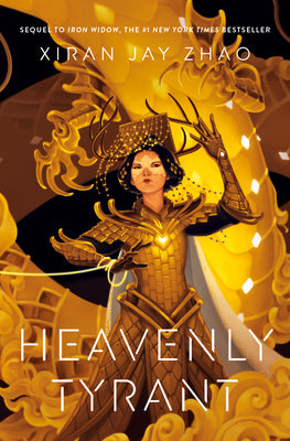 Heavenly Tyrant (Iron Widow, Book 2) -- Xiran Jay Zhao, Hardcover