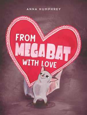 Cover Image for From Megabat with Love -- Anna Humphrey, Hardcover