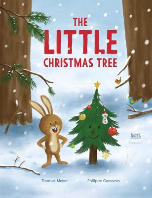 Cover Image for The Little Christmas Tree -- Thomas Meyer, Hardcover