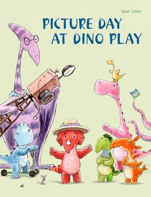 Cover Image for Picture Day at Dino Play -- Sean Julian, Hardcover