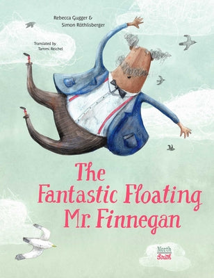 Cover Image for The Fantastic Floating Mr. Finnegan -- Rebecca Gugger, Hardcover