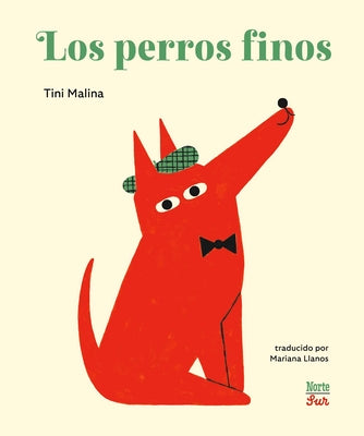 Cover Image for Los Perros Finos: (Spanish Edition) -- Tini Malina, Hardcover