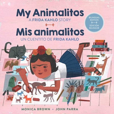 Cover Image for My Animalitos: A Frida Kahlo Story / MIS Animalitos: Un Cuentito de Frida Kahlo: (Bilingual Edition) -- Monica Brown, Board Books