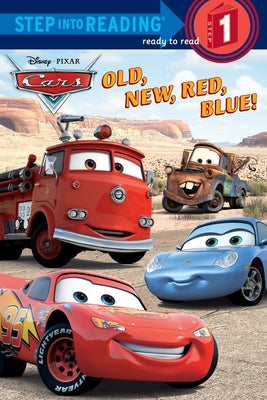 Cover Image for Old, New, Red, Blue! (Disney/Pixar Cars) -- Random House Disney, Paperback