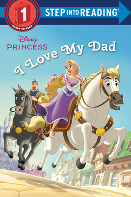 Cover Image for I Love My Dad (Disney Princess) -- Jennifer Liberts, Paperback