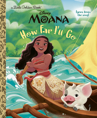 Cover Image for How Far I'll Go (Disney Moana) -- Golden Books, Hardcover