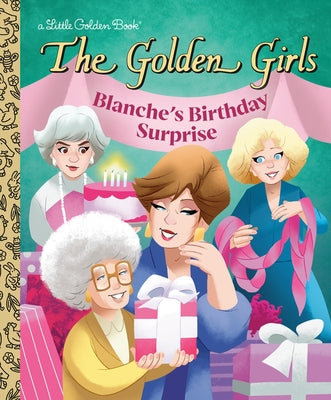 Cover Image for Blanche's Birthday Surprise (the Golden Girls) -- Derek Elmer, Hardcover