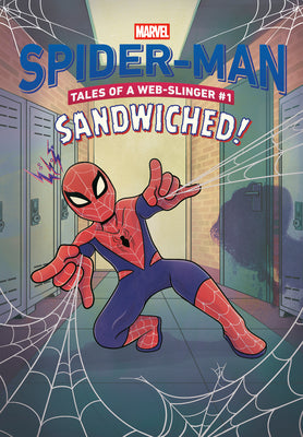 Cover Image for Spider-Man Tales of a Web-Slinger #1: Sandwiched! (Marvel) -- Nick Eliopulos, Hardcover