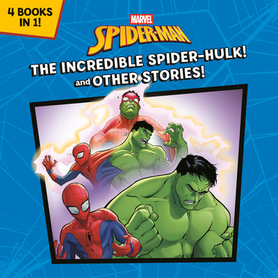 Cover Image for The Incredible Spider-Hulk! and Other Stories! (Marvel Spider-Man) -- Random House, Paperback