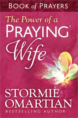 The Power of a Praying Wife Book of Prayers -- Stormie Omartian, Mass Market Paperback