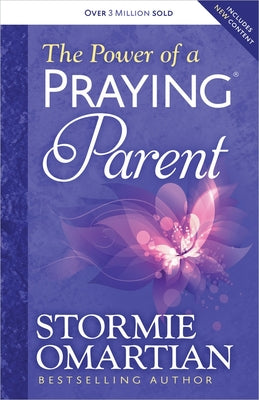 Cover Image for The Power of a Praying Parent -- Stormie Omartian, Paperback