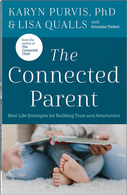 Cover Image for The Connected Parent: Real-Life Strategies for Building Trust and Attachment -- Lisa C. Qualls, Paperback