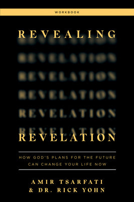 Cover Image for Revealing Revelation Workbook: How God's Plans for the Future Can Change Your Life Now -- Amir Tsarfati, Paperback