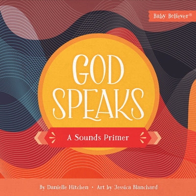 Cover Image for God Speaks: A Sounds Primer -- Danielle Hitchen, Board Book