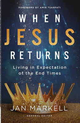 Cover Image for When Jesus Returns: Living in Expectation of the End Times -- Jan Markell, Paperback