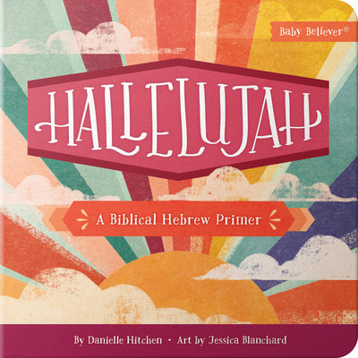 Cover Image for Hallelujah: A Biblical Hebrew Primer -- Danielle Hitchen, Board Book