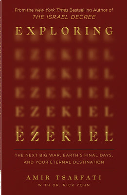 Cover Image for Exploring Ezekiel: The Next Big War, Earth's Final Days, and Your Eternal Destination -- Amir Tsarfati, Paperback